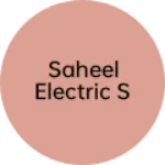 Business logo of Saheel electric s