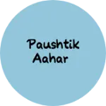 Business logo of Paushtik aahar