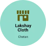 Business logo of Lakshay cloth house