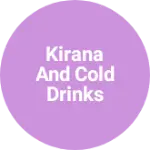 Business logo of Kirana and cold drinks