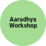 Business logo of Aaradhya workshop