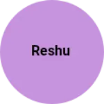 Business logo of Reshu