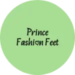 Business logo of Prince Fashion feet