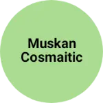 Business logo of Muskan cosmaitic