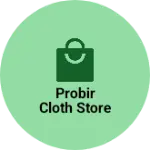 Business logo of Probir cloth store