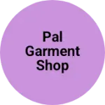 Business logo of Pal garment shop