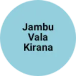 Business logo of Jambu vala kirana store