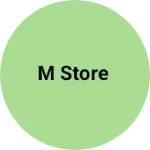 Business logo of M store