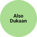 Business logo of Also dukaan