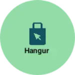 Business logo of Hangur