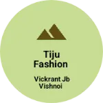 Business logo of Tiju fashion