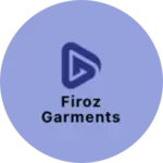 Business logo of Firoz garments