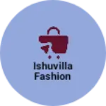 Business logo of Ishuvilla fashion
