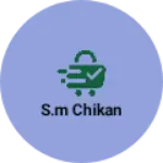 Business logo of S.M CHIKAN