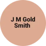 Business logo of J M gold smith
