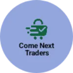 Business logo of Come next traders