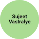 Business logo of Sujeet vastralye