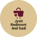 Business logo of Jyoti rediment and Sadi calecsan