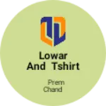 Business logo of lowar and tshirt sthing