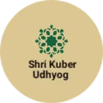 Business logo of Shri Kuber udhyog