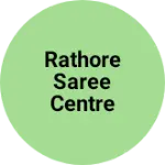 Business logo of Rathore saree centre