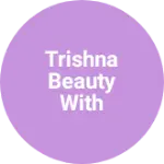 Business logo of Trishna Beauty With Fashion