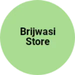 Business logo of BRIJWASI STORE
