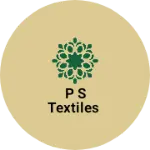 Business logo of P S Textiles based out of Allahabad