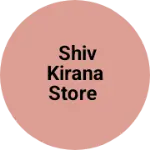 Business logo of Shiv Kirana store