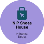 Business logo of N P shoes house