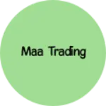Business logo of Maa trading