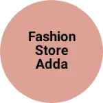 Business logo of Fashion store adda