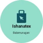 Business logo of Ishanatex