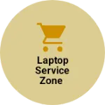 Business logo of Laptop service zone