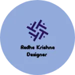 Business logo of Radhe krishna designer