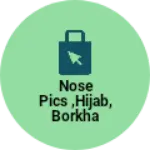 Business logo of Nose pics ,hijab,borkha