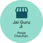 Business logo of Jai guru ji