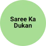 Business logo of Saree ka dukan