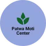 Business logo of Patwa moti center