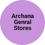 Business logo of Archana genral stores