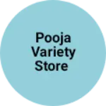 Business logo of Pooja variety Store