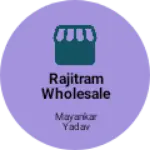 Business logo of Rajitram wholesale wale