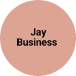 Business logo of Jay business