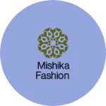Business logo of Mishika fashion