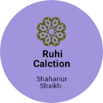 Business logo of Ruhi calction