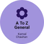 Business logo of A to Z General Store
