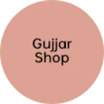Business logo of Gujjar shop