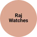 Business logo of Raj watches