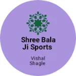 Business logo of Shree Bala ji sports