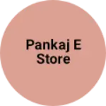 Business logo of Pankaj e store